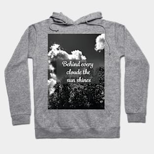 Behind every cloud Hoodie